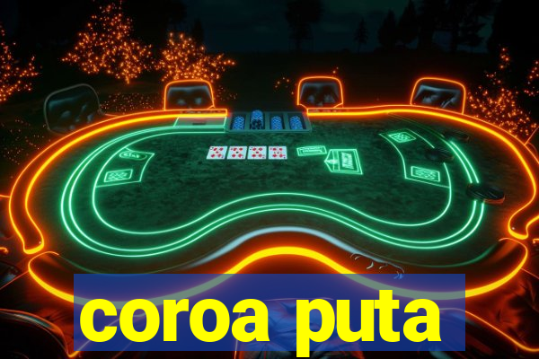 coroa puta